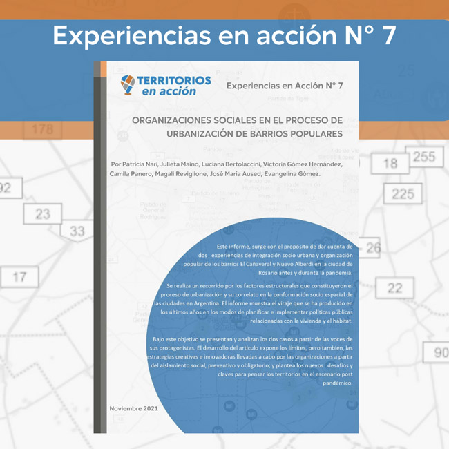 Experiencias en Acción 7: Organizaciones sociales  en el proceso de urbanización de barrios populares