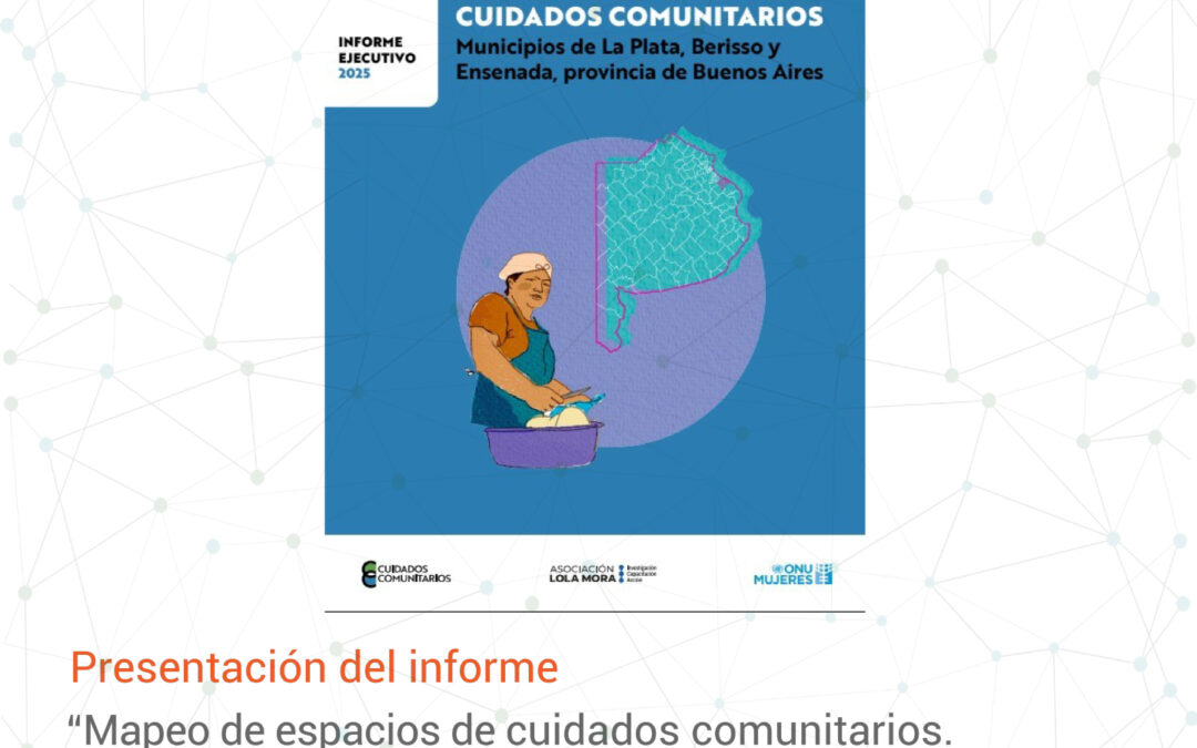 Mapeo de espacios de cuidados comunitarios. Municipios de La Plata, Berisso y Ensenada. Provincia de Buenos Aires